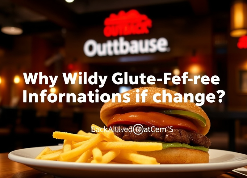Why Might Gluten-Free Information At Outback Steakhouse Change?